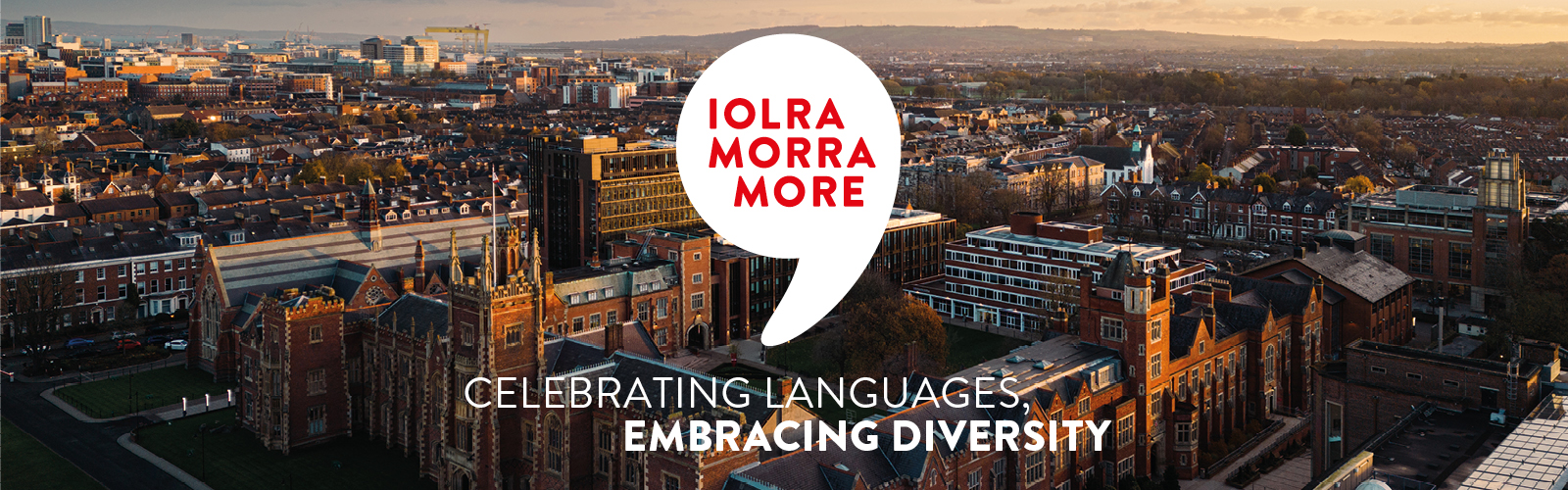 Image shows a cityscape of Belfast with a speech bubble that reads: Iolra Morra More. Text underneath the speech bubble reads: Celebrating Languages, Embracing Diversity